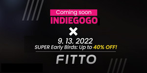 FITTO Early Access begins on INDIEGOGO on 9/13!