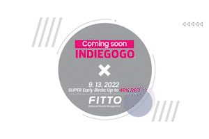 Exclusive Early Access: INDIEGOGO x FITTO