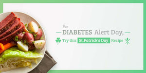 For American Diabetes Association Alert Day, Try this St. Patrick's Day Recipe